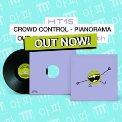 [HT15] Crowd Control - Pianorama (Incl. Marc Brauner Remix) (preview)