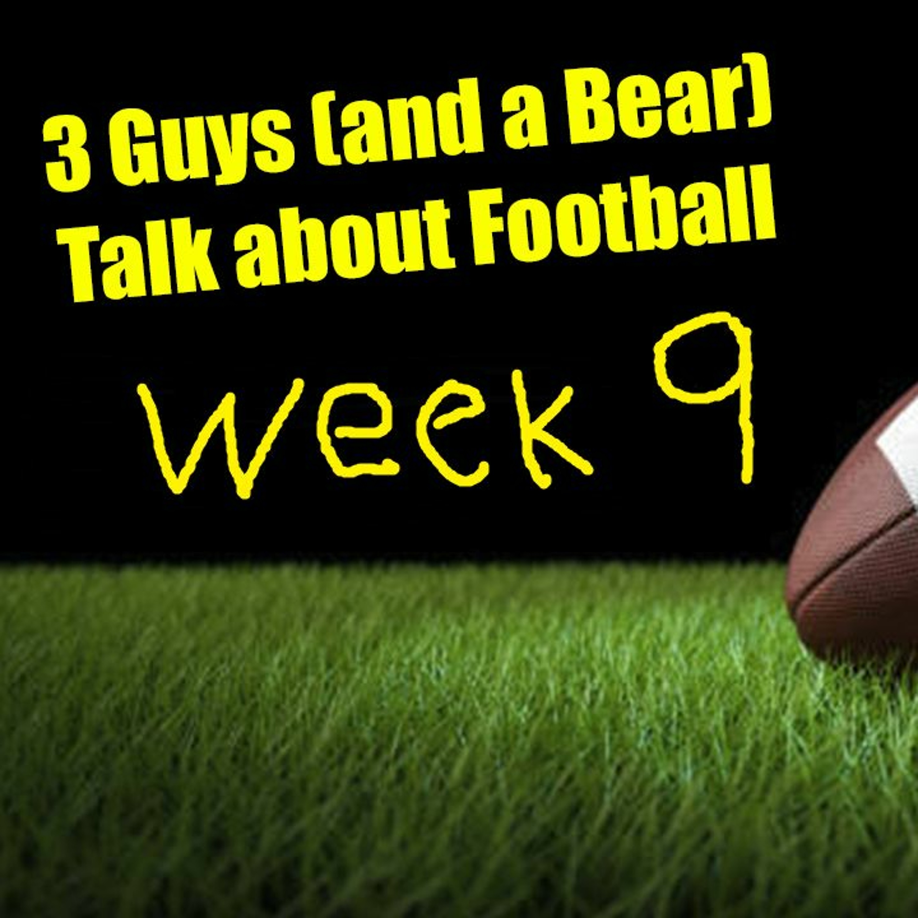 Three Guys (And a Bear) Talk About Football - 2023-2024 NFL Week 9-10