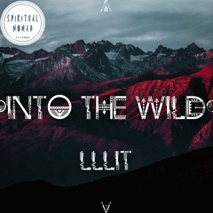 " Into the Wild " Nomadcast 38 By LLLIT