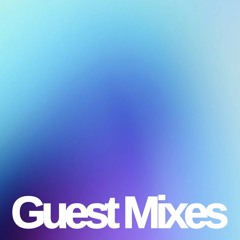 Guest Mixes