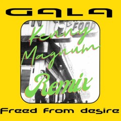 Gala - Freed From Desire (Kenny Magnum Tech House Remix) FREE DOWNLOAD