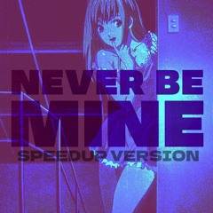 NEVER BE MINE -(prod branwen)