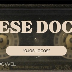 OJOS LOCOS - ESE DOC