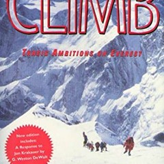 [View] PDF EBOOK EPUB KINDLE The Climb: Tragic Ambitions on Everest by  Anatoli Boukreev &  G. Westo