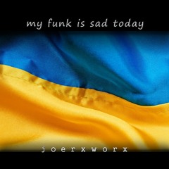 my funk is sad today