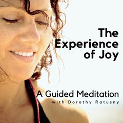 The Experience Of Joy - Guided Meditation