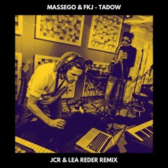 Massego FKJ  - Tadow (JCR & Lea Reder Remix) [FILTRED] FREE DOWNLOAD