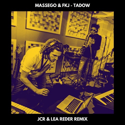 Massego FKJ  - Tadow (JCR & Lea Reder Remix) [FILTRED] FREE DOWNLOAD