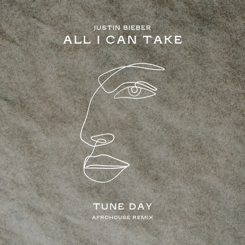 Justin Bieber - ALL I CAN TAKE (TUNE DAY AfroHouse Remix)