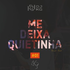 ME DEIXA QUIETINHA #01 (Versão Beat Fino)