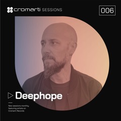 Cromarti Sessions 006 - Mixed by Deephope