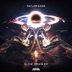 Taylor Kade - Slow Down EP