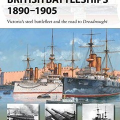 💙 Get [PDF EBOOK EPUB KINDLE] British Battleships 1890–1905: Victoria's steel battlefleet a