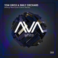 AVAW388 - Tom Grox & Emily Orchard - Missing Piece (Sam Laxton Remix)
