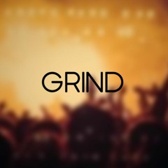 Grind