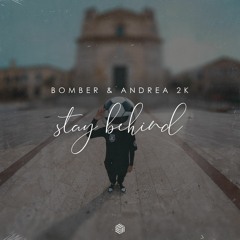 Bomber & Andrea 2k - Stay Behind