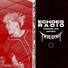 Echoes Radio Episode 009 - TRIGGERED