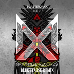 Blasterjaxx - Rise Up (Blekttause Remix)