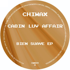 CWX09 - Cabin Luv Affair - Bien Suave (CHIWAX)