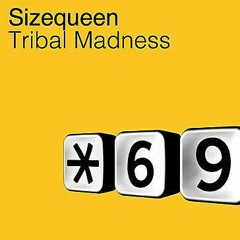 Sizequeen - Tribal Madness (Tarante and Airmale Mix) (YaFfalTribalMix)