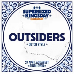 Supersized Kingsday Festival 2023 | Dutch Style | Outsiders