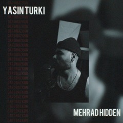Yasin Turki x Hidden - Dar o Baz Kon Bia (Onsor x Matin Remix)