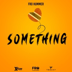 Fro Hummer - Something