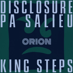 Disclosure, Pa Salieu - King Steps - Orion Remix