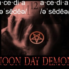 Show sample for 10/15/20: ACEDIA - NOON DAY DEMON