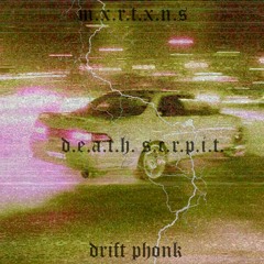 M.X.R.t.X.n.s - Death script (drift phonk)