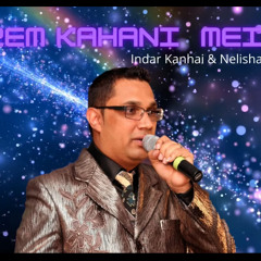 Prem Kahani Mein - Indar Kanhai & Nelisha Ali (bollywood remix).mp3