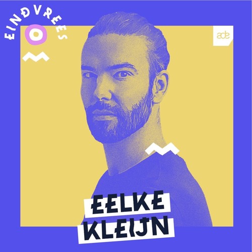 Eelke Kleijn - Pleinvrees presents Eindvrees