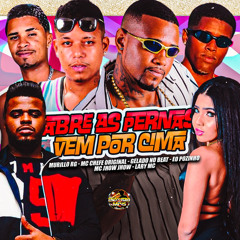 Abre as Pernas Vem Por Cima (feat. Lary MC, MC Jhow Jhow & Murillo RG)