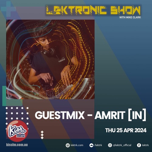 LEKTRONIC Show on Kiss FM, 24-Apr-24 | Amrit