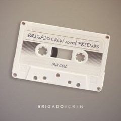 Brigado Crew & Friends episode #002
