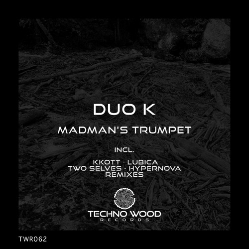 Stream Duo K Madman s trumpet Original Mix by Techno Wood