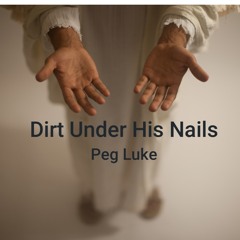 Dirt Under His Nails