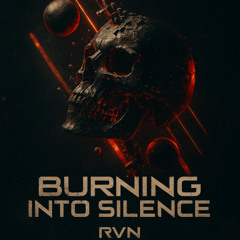 Burning Into Silence