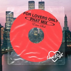 For Lovers Only - Phat Mix