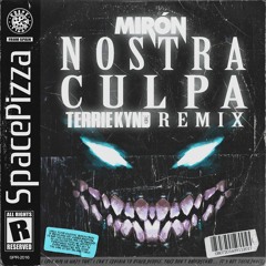 Mirón - Nostra Culpa (TERRIE KYND Remix) [Out Now]