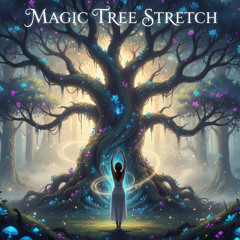 Magic Tree Stretch 魔法樹伸展