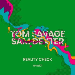 Tom Savage, Sam Dexter - Reality Check (Extended Mix)