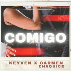 Keyven x Carmen Chaquice - Comigo (remix)