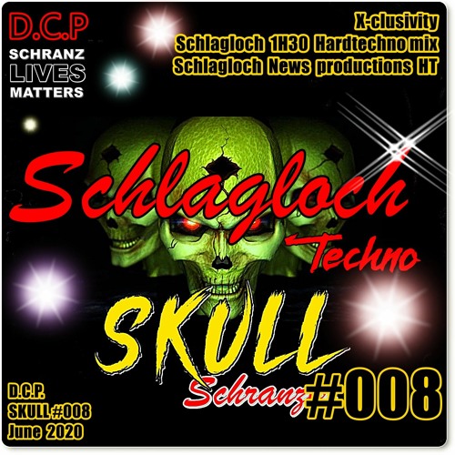 DCP skull Schranzer #008  -  Schlagloch Techno --  Hardtechno style  --  D.C.P June 2020