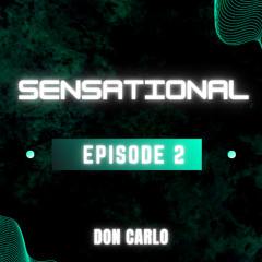 Sensational Episode 2 by Don Carlo