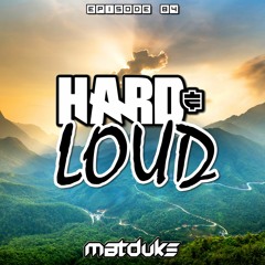 Matduke - Hard & Loud Podcast Episode 84 (Euphoric Hardstyle) [Free download]