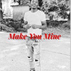 Make You Mine