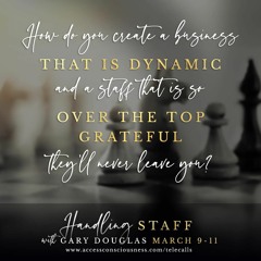 Handling Staff with Gary Douglas
