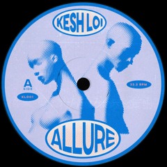Premire : Kesh Loi - Allure (Bandcamp exclusive)
