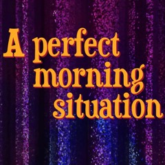 A Perfect Morning Situation - score for the motion picture